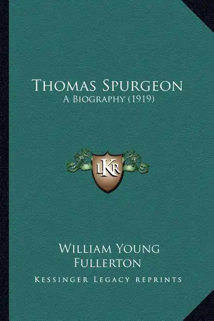 Thomas Spurgeon: A Biography (1919) - Paperback