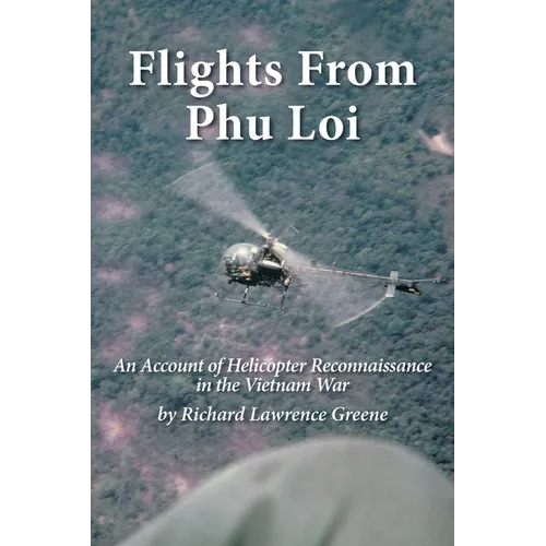Flights from Phu Loi: An Account of Helicopter Reconnaissance in the Vietnam War - Paperback