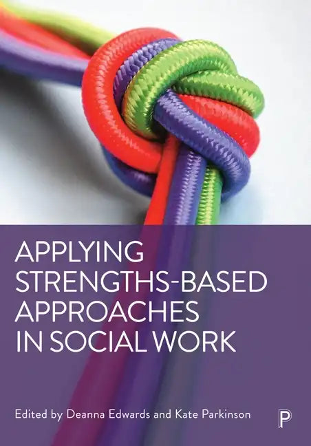 Applying Strengths-Based Approaches in Social Work - Paperback
