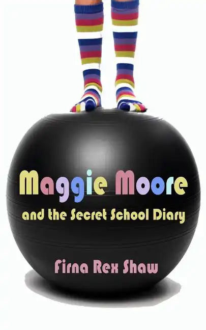 Maggie Moore and the Secret School Diary: (a children's book for ages 8, 9, 10, 11, 12) - Paperback