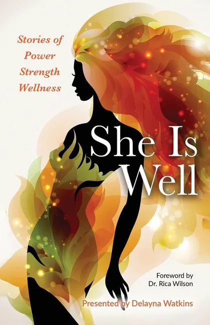 She Is Well Stories of Power Strength Wellness - Paperback