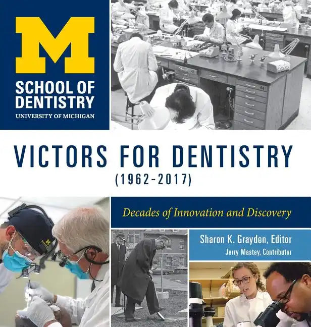 Victors for Dentistry (1962-2017): Decades of Innovation and Discovery - Hardcover