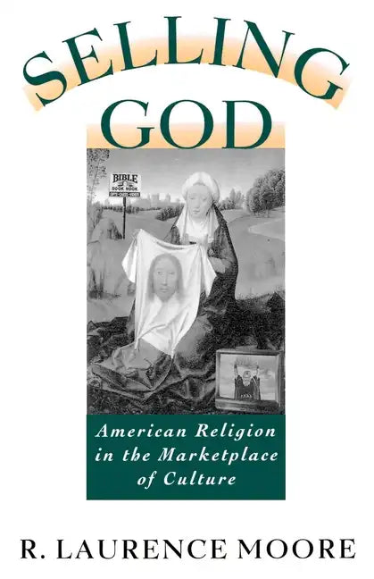 Selling God: American Religion in the Marketplace of Culture - Paperback
