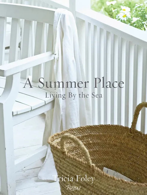 A Summer Place: Living by the Sea - Hardcover