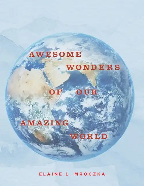 Awesome Wonders of our Amazing World - Paperback