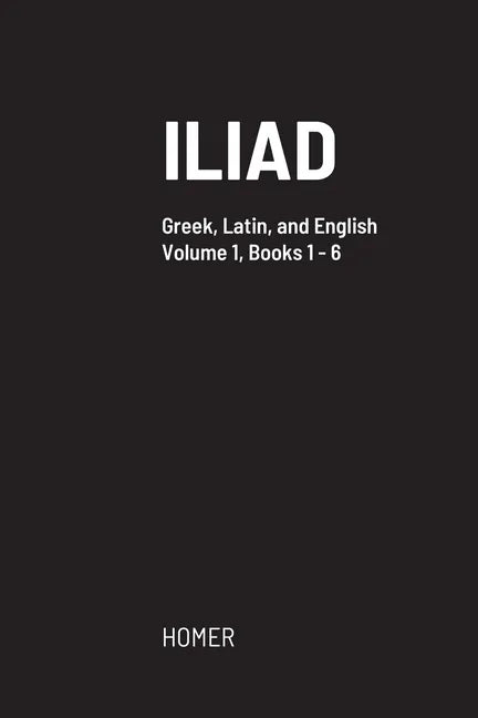 Iliad: Greek text with facing Latin crib, and English translation - Paperback
