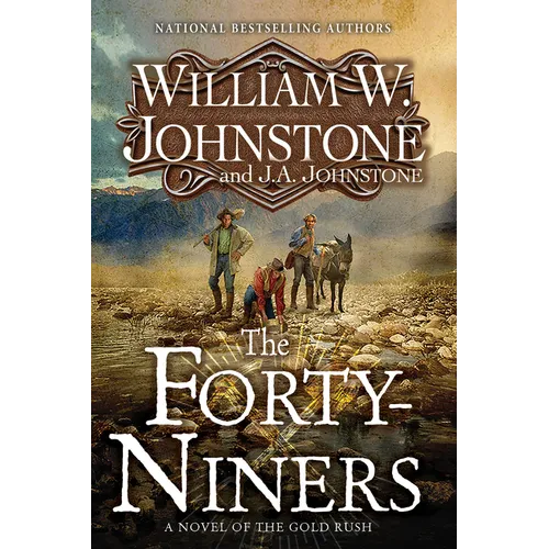 The Forty-Niners: A Novel of the Gold Rush - Paperback