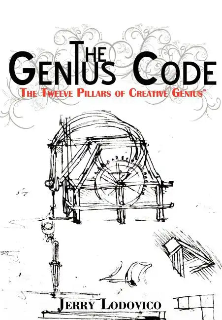 The Genius Code: The Twelve Pillars of Creative Genius - Hardcover