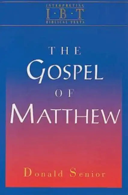 The Gospel of Matthew: Interpreting Biblical Texts Series - Paperback