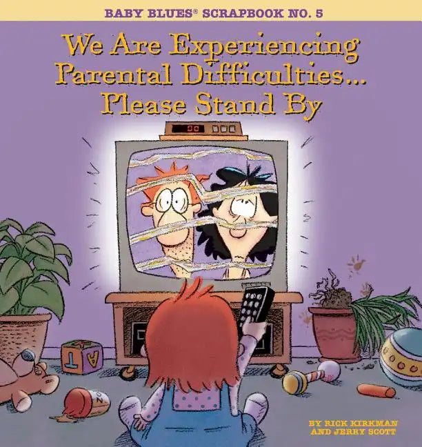 We Are Experiencing Parental Difficulties...Please Stand by: Baby Blues Scrapbook No. 5 - Paperback