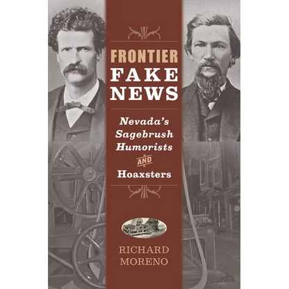 Frontier Fake News: Nevada's Sagebrush Humorists and Hoaxsters - Paperback