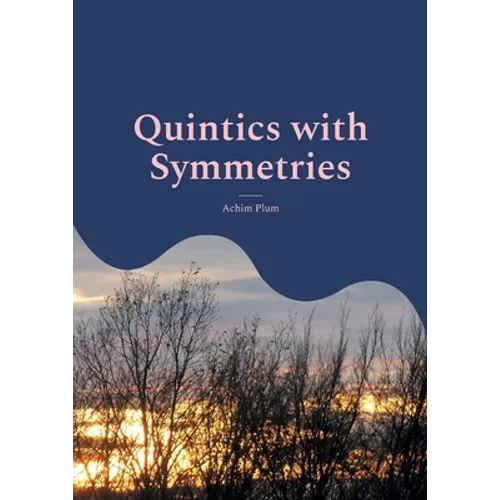 Quintics with Symmetries: Resolvents for Solvable Polynomials of Degree 5 - Paperback