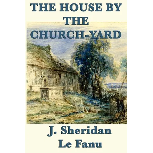 The House by the Church-Yard - Paperback