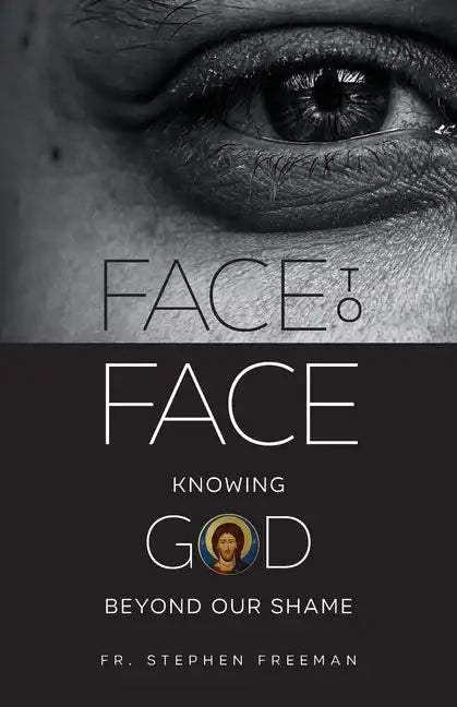 Face to Face: Knowing God beyond Our Shame - Paperback