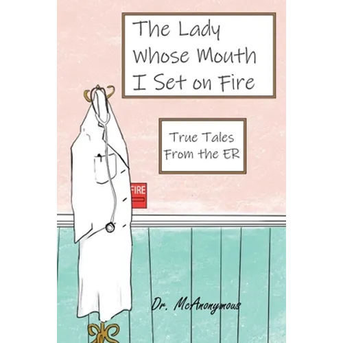 The Lady Whose Mouth I Set on Fire - Paperback