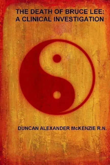 The Death of Bruce Lee: A Clinical Investigation - Paperback