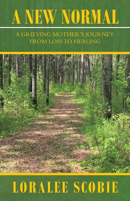 A New Normal: A Grieving Mother's Journey from Loss to Healing - Paperback