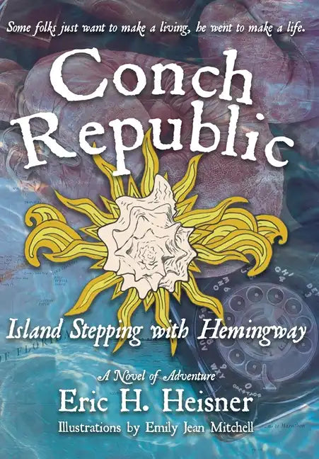 Conch Republic, Island Stepping with Hemingway - Hardcover