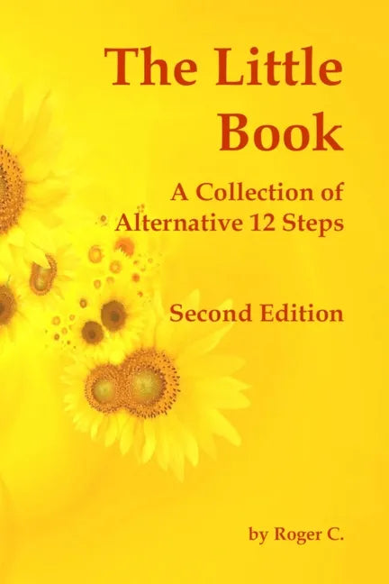 The Little Book: A Collection of Alternative 12 Steps - Paperback