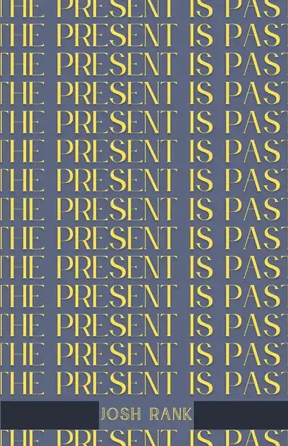 The Present is Past - Paperback
