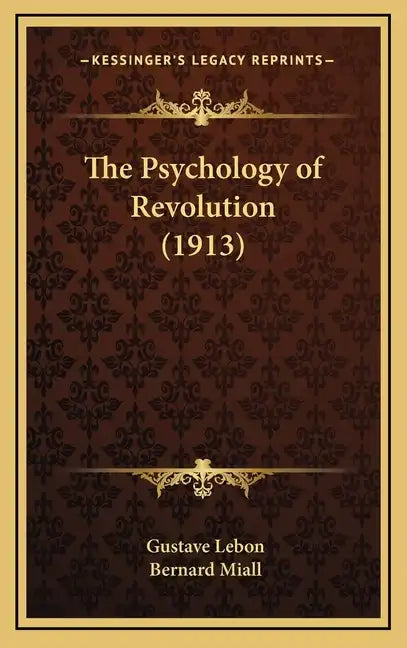The Psychology of Revolution (1913) - Hardcover