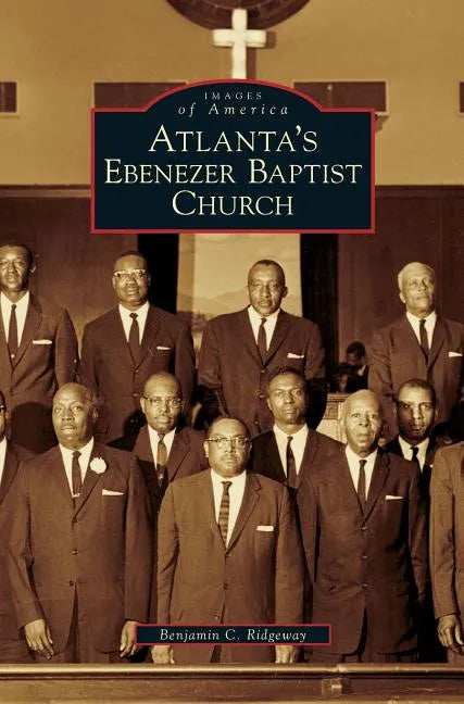 Atlanta's Ebenezer Baptist Church - Hardcover