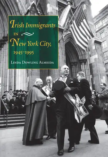 Irish Immigrants in New York City, 1945-1995 - Hardcover