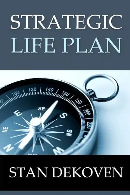 Strategic Life Plan: Becoming All God Intended You to Be and Helping Others Do the Same as a Christian Life Coach - Paperback
