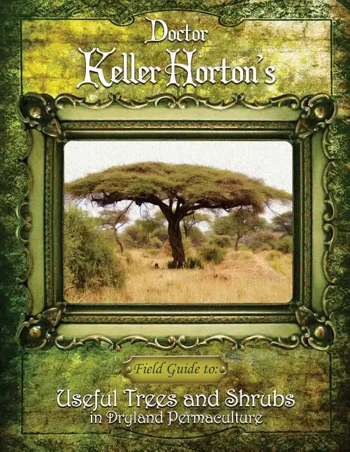Useful Trees and Shrubs in Dryland Permaculture - Paperback