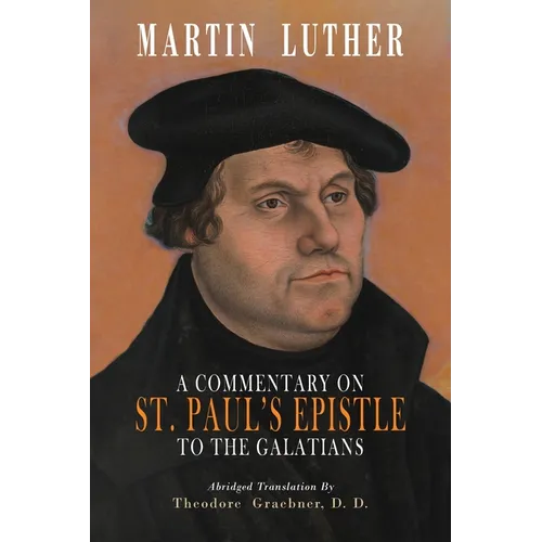 A Commentary on St. Paul's Epistle to the Galatians: Abridged Edition - Paperback