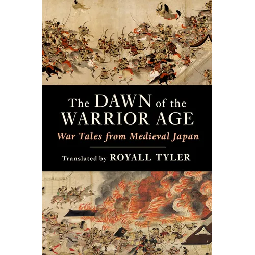 The Dawn of the Warrior Age: War Tales from Medieval Japan - Paperback