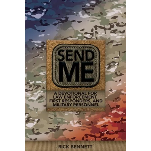 Send Me: A Devotional for Law Enforcement, First Responders, and Military Personnel - Paperback