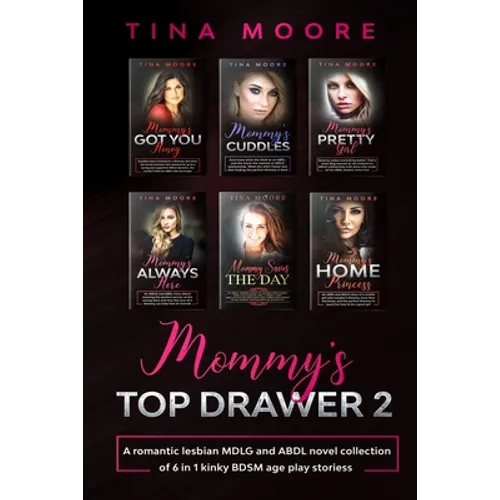 Mommy's Top Drawer 2: A romantic lesbian MDLG and ABDL novel collection of 6 in 1 kinky BDSM age play stories - Paperback