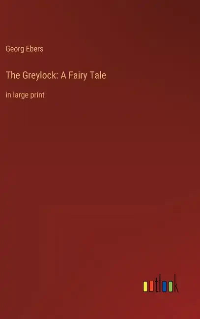 The Greylock: A Fairy Tale: in large print - Hardcover