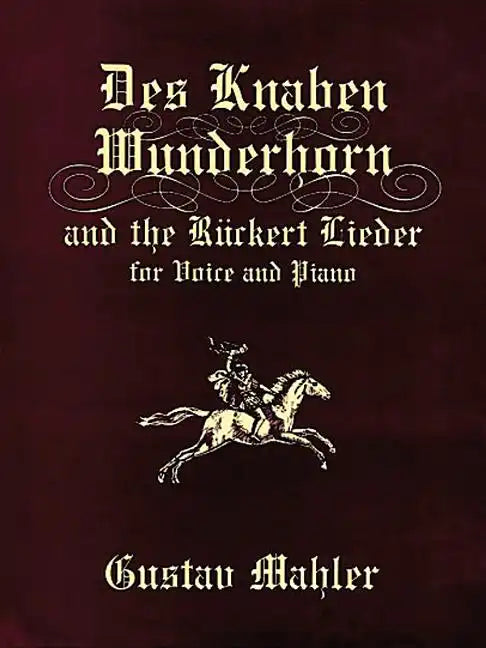 Des Knaben Wunderhorn and the Rückert Lieder for Voice and Piano - Paperback