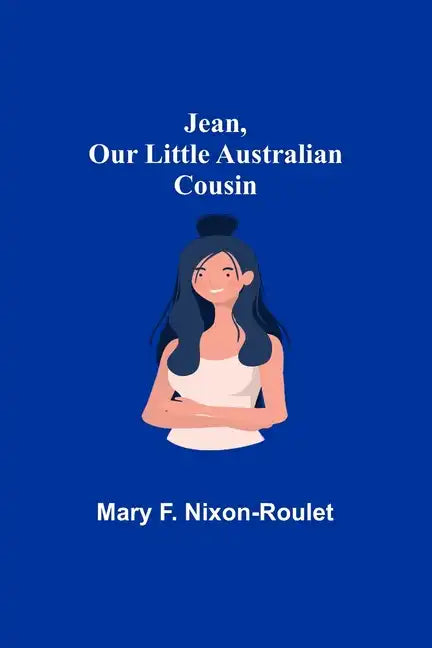 Jean, Our Little Australian Cousin - Paperback