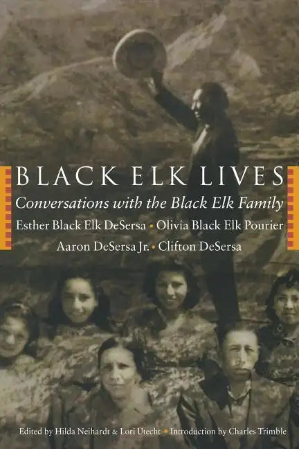 Black Elk Lives: Conversations with the Black Elk Family - Paperback