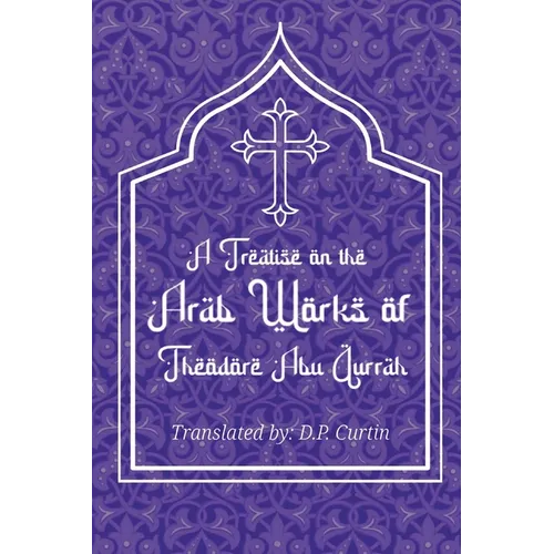 Treatise on the Arab Works of Theodore Abu Qurrah - Paperback