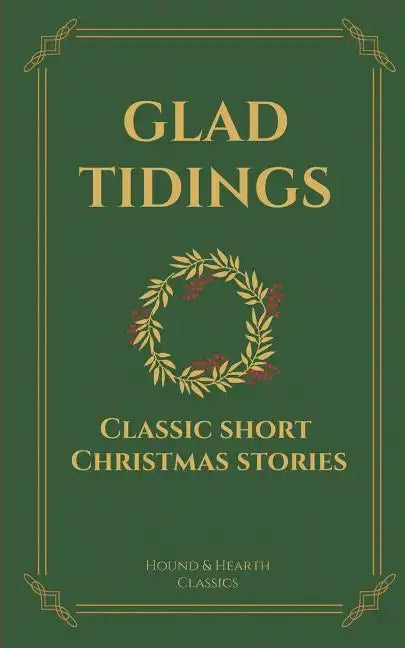 Glad Tidings: Classic Short Christmas Stories - Paperback
