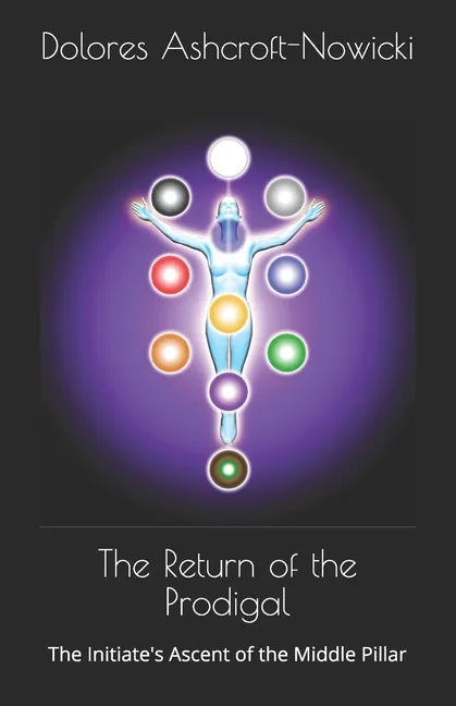 The Return of the Prodigal: The Initiate's Ascent of the Middle Pillar - Paperback