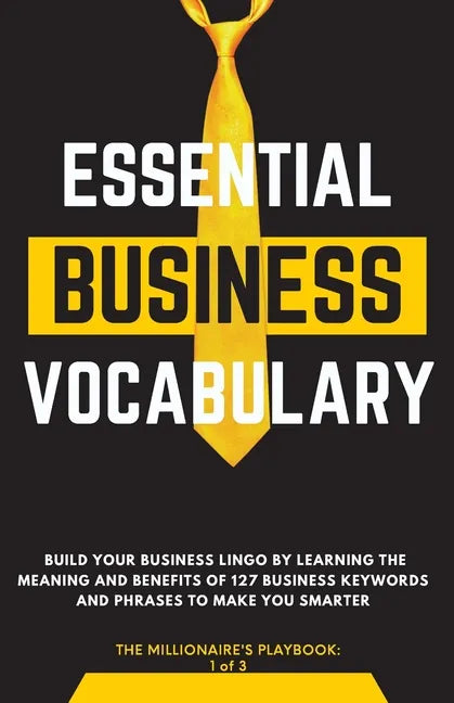 Essential Business Vocabulary: Build Your Lingo by Learning: Build Your Lingo By: Build Your Lingo:: Build Your Business Lingo by Learning The Meanin - Paperback