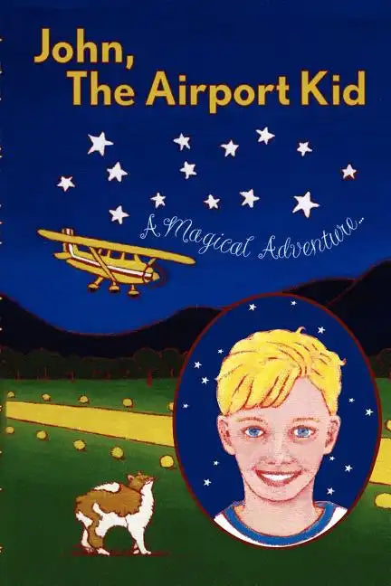 John, The Airport Kid: A Magical Adventure - Paperback