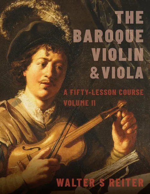 Baroque Violin & Viola, Vol. II: A Fifty-Lesson Course - Paperback