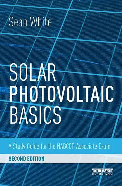 Solar Photovoltaic Basics: A Study Guide for the NABCEP Associate Exam - Paperback