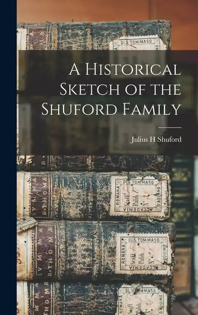A Historical Sketch of the Shuford Family - Hardcover
