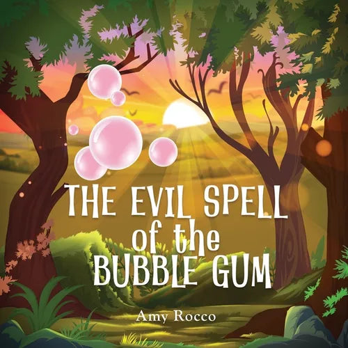 The Evil Spell of the Bubble Gum: A magical story about a princess, a prince, and a witch, perfect for boys and girls; an ideal gift for children ages - Paperback