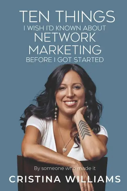 Ten Things I Wish I'd Known about Network Marketing Before I Got Started: By Someone Who Made It - Paperback