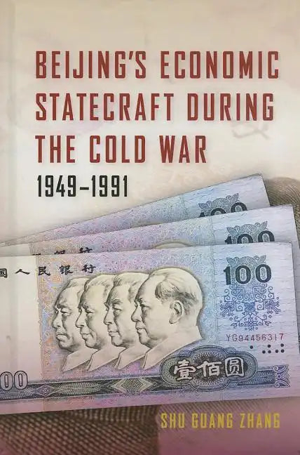 Beijing's Economic Statecraft During the Cold War, 1949-1991 - Hardcover