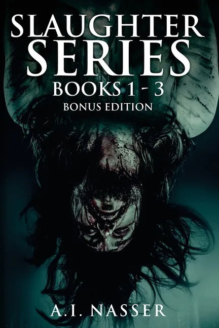 Slaughter Series Books 1 - 3 Bonus Edition: Scary Horror Story with Supernatural Suspense - Paperback