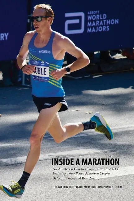 Inside a Marathon: An All-Access Pass to a Top-10 Finish at NYC, Featuring a new Boston Marathon Chapter - Paperback